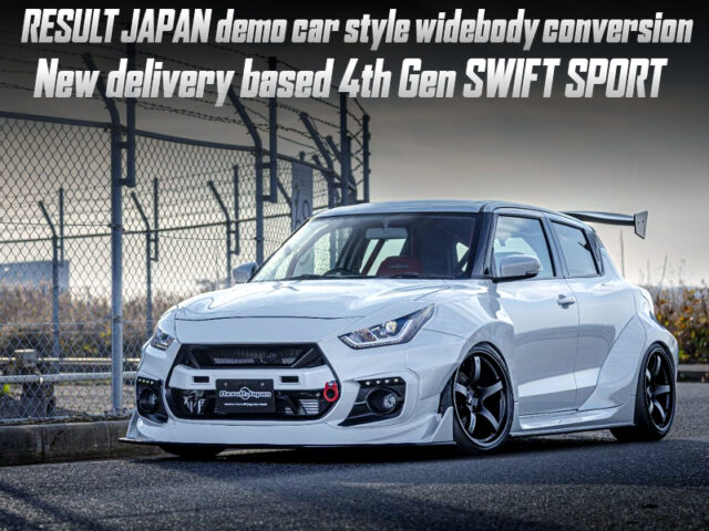 RESULT JAPAN demo car style widebody conversion, New delivery based 4th Gen SWIFT SPORT.