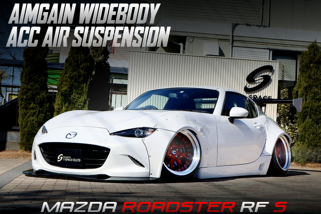 AIMGAIN Widebody and ACC air suspension modified ROADSTER RF S.
