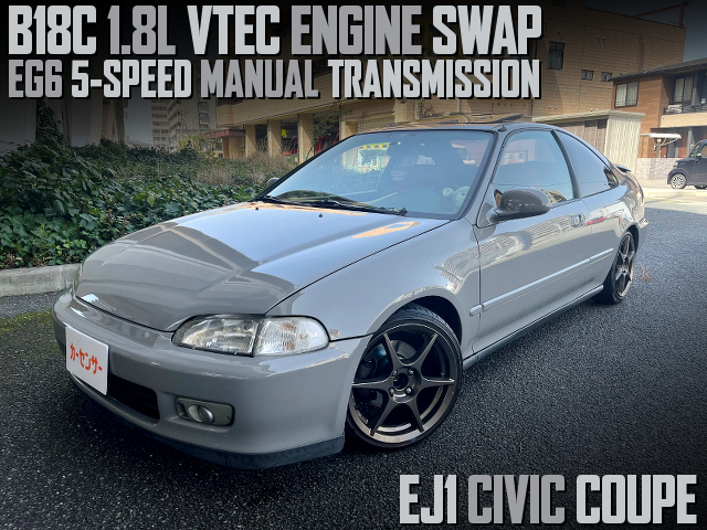 B18C VTEC ENGINE and EG6 5MT swapped EJ1 CIVIC COUPE.