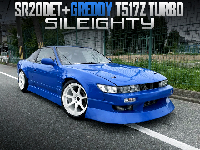 GREDDY T517Z turbocharged S13 SILEIGHTY with WIDEBODY.