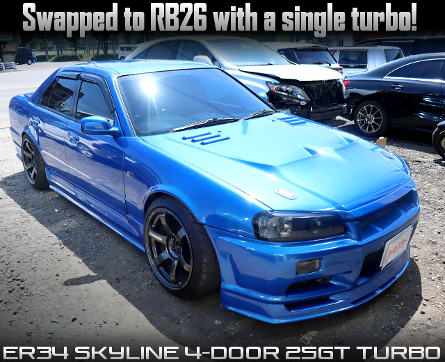 Swapped to RB26 with a single turbo､ in the ER34 SKYLINE 4-DOOR 25GT TURBO.