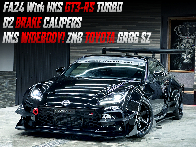 FA24 With HKS GT3-RS TURBO in the HKS WIDEBODY ZN8 TOYOTA GR86 SZ.