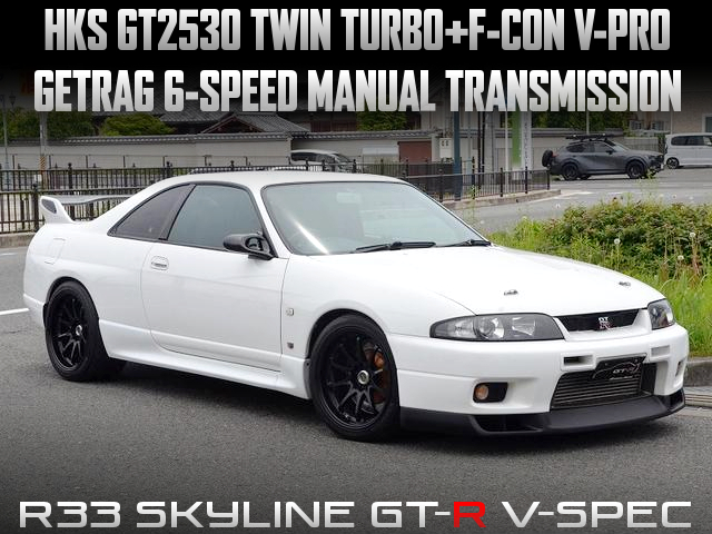 GT2530 twin turbo and GETRAG 6MT into R33 SKYLINE GT-R VSPEC.