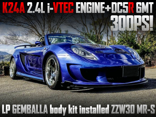 K24A i-VTEC engine and DC5R 6MT swapped WIDEBODY MR-S.