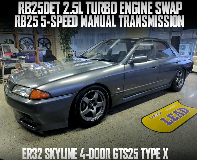 RB25DET turbo swapped ER32 SKYLINE 4-DOOR GTS25 TYPE X.