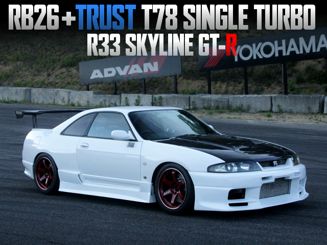 RB26 with TRUST T78 single turbo in R33 SKYLINE GT-R.