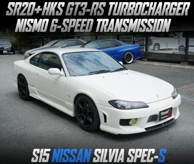 SR20 with HKS GT3-RS SINGLE TURBO and NISMO 6-SPEED TRANSMISSION, in the S15 NISSAN SILVIA SPEC-S.