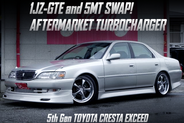 Aftermarket turbocharged 1JZ-GTE and 5MT swapped CRESTA EXCEED.