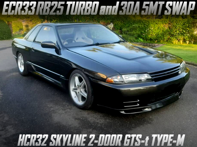 ECR33 RB25DET turbo and 30A 5MT swapped HCR32 SKYLINE 2-DOOR.