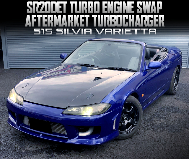 Aftermarket Turbocharged SR20DET engine swapped S15 SILVIA VARIETTA.