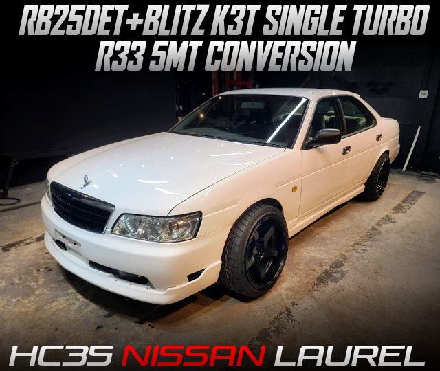 BLITZ K3T turbo on an RB25DET swapped, and 5MT conversion in the C35 LAUREL.