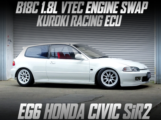 B18C VTEC engine swapped EG6 CIVIC SiR2.