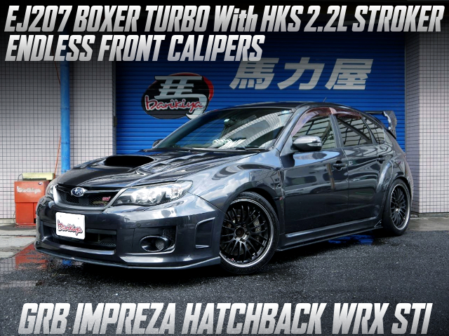 EJ207 BOXER TURBO With HKS 2.2L STROKER, ENDLESS FRONT CALIPERS in the GRB IMPREZA HATCHBACK WRX STI.