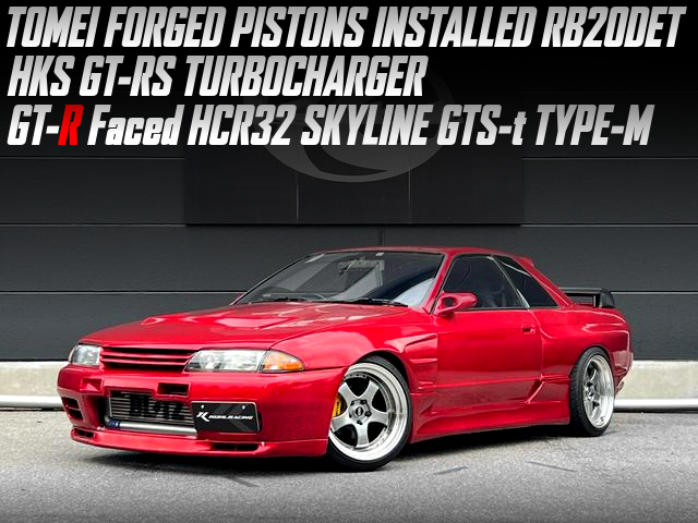 TOMEI FORGED PISTONS INSTALLED RB20DET, and HKS GT-RS TURBOCHARGER in the GT-R Faced HCR32 SKYLINE GTS-t TYPE-M.