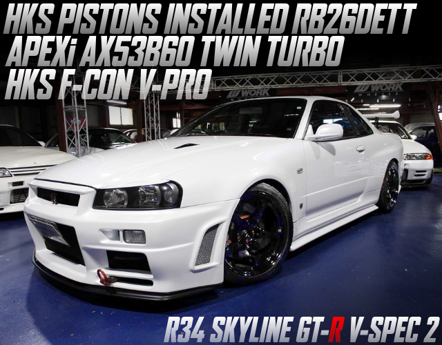 HKS PISTONS INSTALLED RB26DETT, with APEXi AX53B60 TWIN TURBO and HKS F-CON V-PRO ECU, in the R34 SKYLINE GT-R V-SPEC 2.