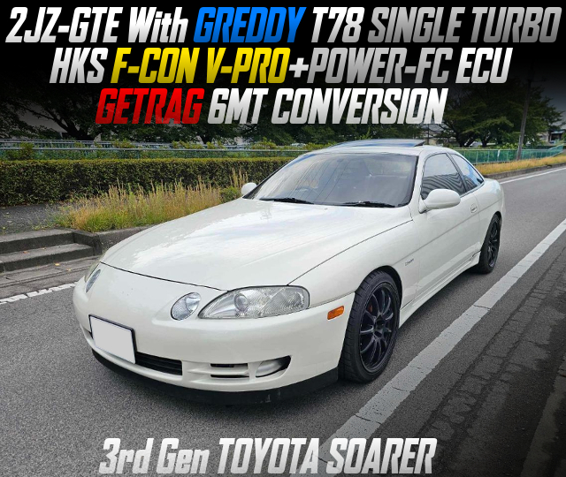 2JZ-GTE With GREDDY T78 SINGLE TURBO, GETRAG 6MT CONVERSION in the 3rd Gen TOYOTA SOARER.