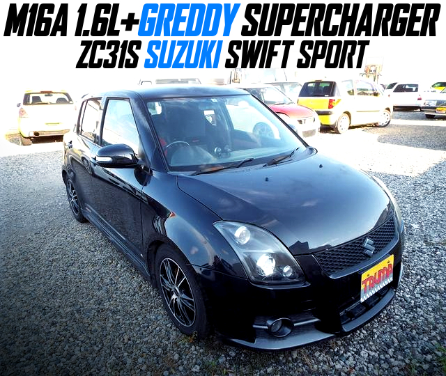 M16A 1.6L with GREDDY SUPERCHARGER in the ZC31S SUZUKI SWIFT SPORT.