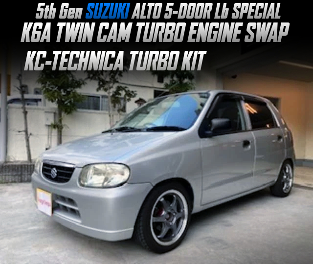 K6A TWIN CAM TURBO ENGINE SWAP, and KC-TECHNICA TURBO KIT in the 5th Gen SUZUKI ALTO 5-DOOR Lb SPECIAL.