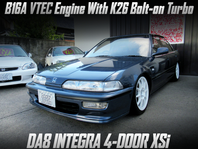 B16A VTEC Engine With K26 Bolt-on Turbo in the DA8 INTEGRA 4-DOOR XSi.