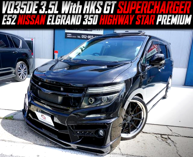 VQ35DE With HKS GT SUPERCHARGER, in the E52 ELGRAND 350 HIGHWAY STAR PREMIUM.