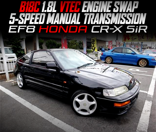 B18C 1.8L VTEC ENGINE SWAP, 5-SPEED MANUAL TRANSMISSION, in the EF8 HONDA CR-X SiR.