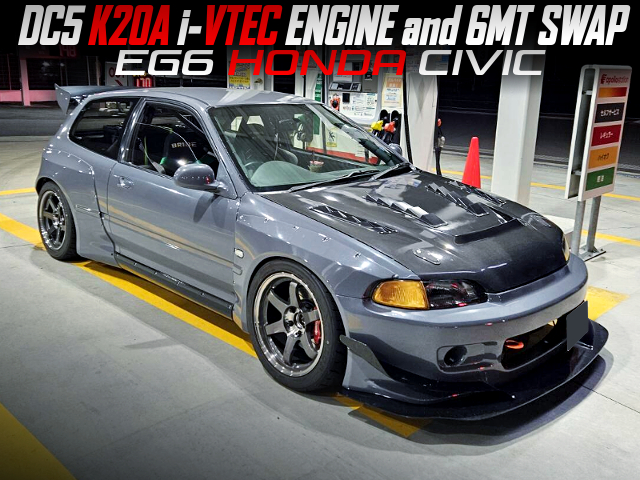 K20A i-VTEC engine and 6MT swapped PANDEM widebody EG6 CIVIC.