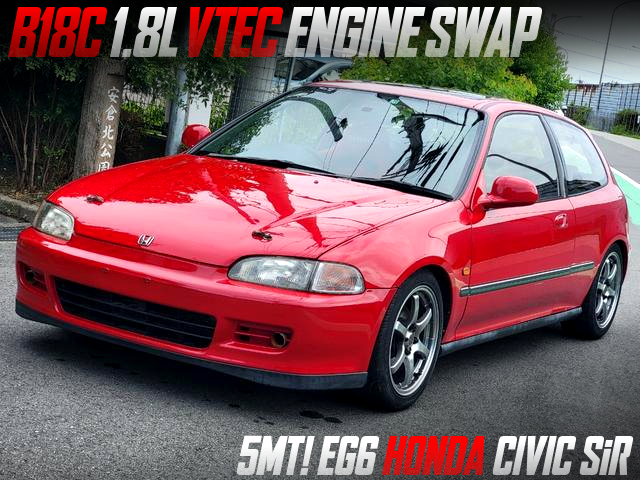 B18C VTEC engine swapped EG6 CIVIC HATCH SiR.