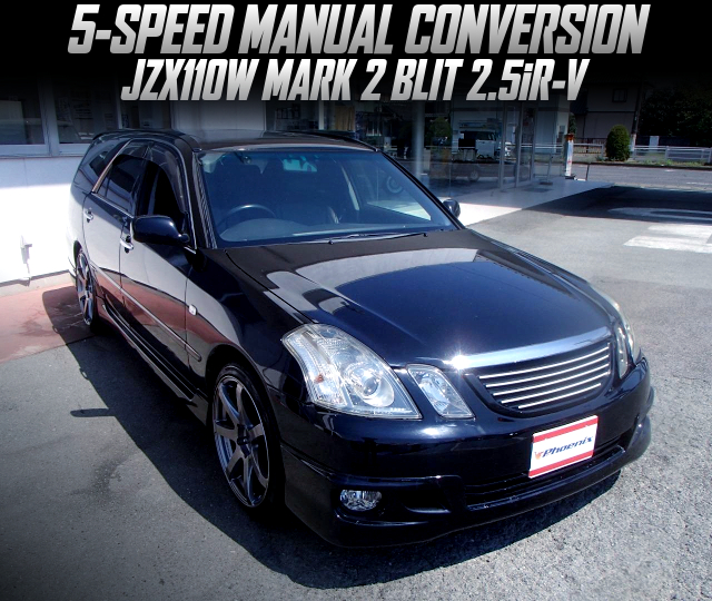 JZX110W MARK 2 BLIT 2.5iR-V with 5MT CONVERSION.