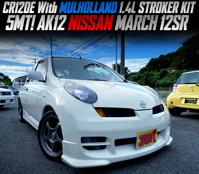 CR12DE With MULHOLLAND 1.4L STROKER KIT, in the AK12 NISSAN MARCH 12SR of 5MT.