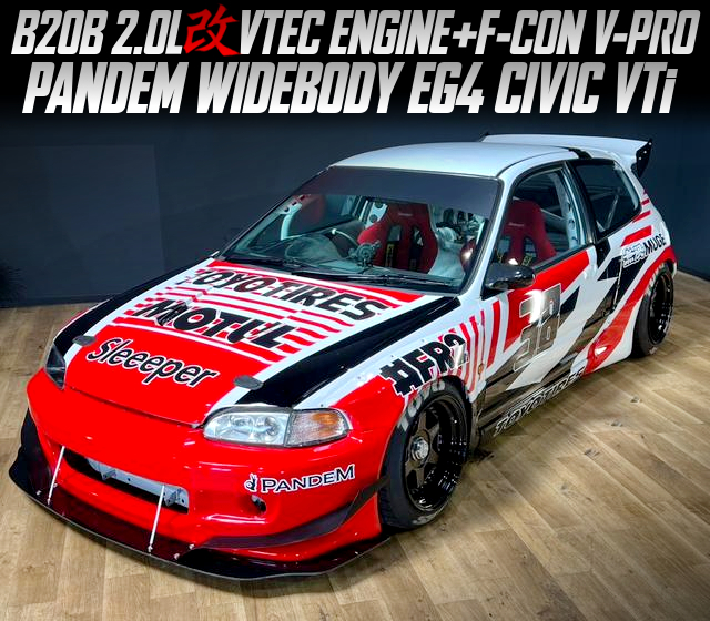 B20B 2.0L VTEC ENGINE with F-CON V-PRO ECU, in the PANDEM WIDEBODY EG4 CIVIC VTi.