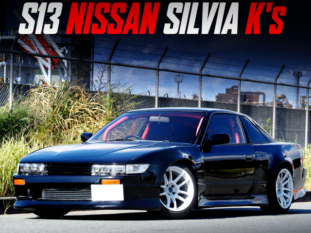 Wide bodied S13 SILVIA Ks.