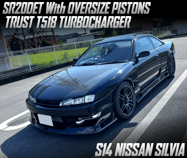 SR20DET With OVERSIZE PISTONS and TRUST T518 TURBOCHARGER, in the S14 NISSAN SILVIA.