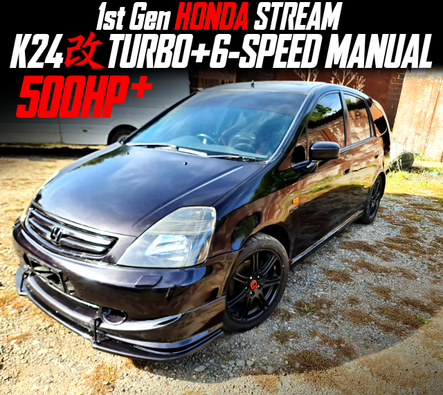 Over 500 HP turbocharged K24 and 6MT, in the 1st Gen HONDA STREAM.