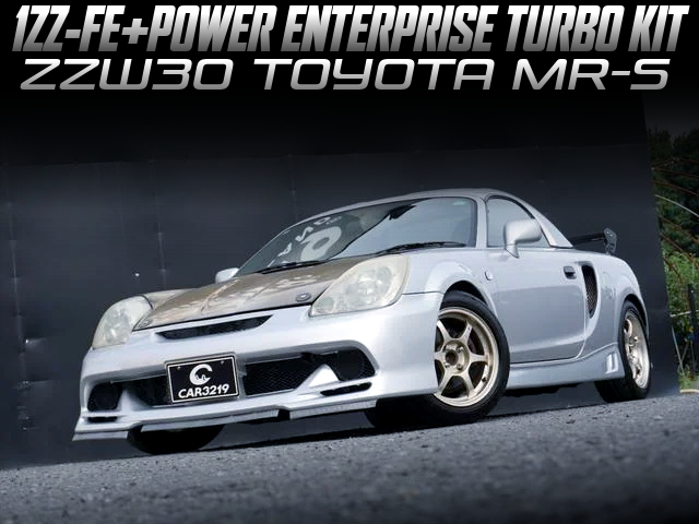 1ZZ-FE with POWER ENTERPRISE TURBO KIT, in the ZZW30 TOYOTA MR-S.