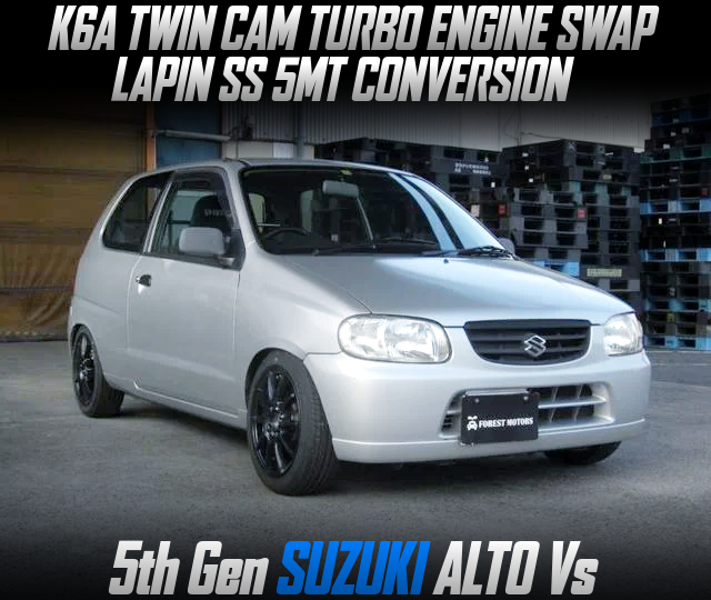 K6A TWIN CAM TURBO ENGINE and LAPIN SS 5MT swapped 5th Gen SUZUKI ALTO Vs.