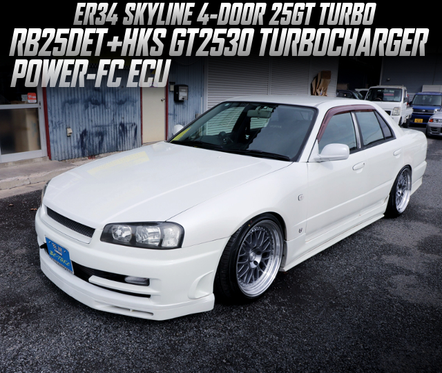 RB25DET with HKS GT2530 TURBO and POWER-FC ECU, in the ER34 SKYLINE 4-DOOR 25GT TURBO.