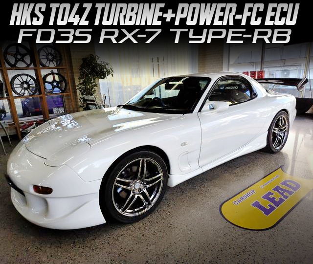 HKS TO4Z TURBINE and POWER-FC ECU in the FD3S RX-7 TYPE-RB.