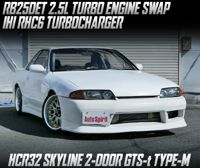 IHI RHC6 turbocharged RB25DET 2.5L ENGINE swapped, in the HCR32 SKYLINE 2-DOOR GTS-t TYPE-M.