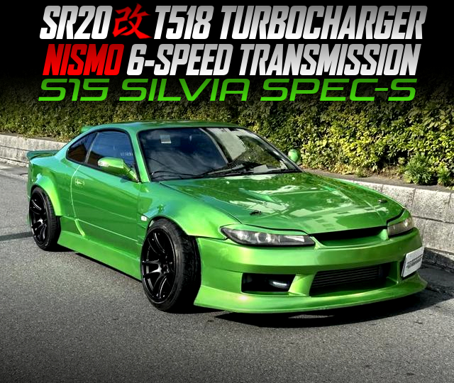 SR20 With T518 TURBOCHARGER, NISMO 6MT, in the S15 SILVIA SPEC-S.