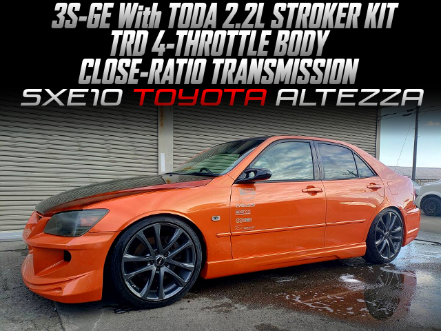 3S-GE With TODA 2.2L STROKER KIT and TRD 4-THROTTLE BODY, CLOSE-RATIO TRANSMISSION, in the SXE10 TOYOTA ALTEZZA.