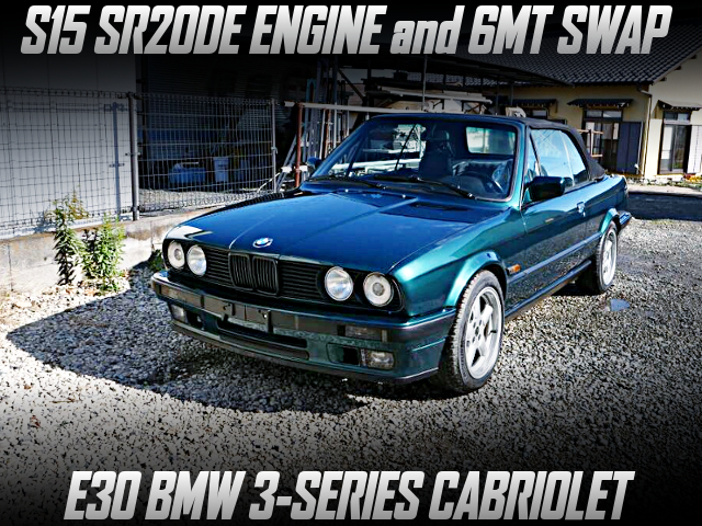 S15 SR20DE ENGINE and 6MT swapped E30 BMW 3-SERIES CABRIOLET.