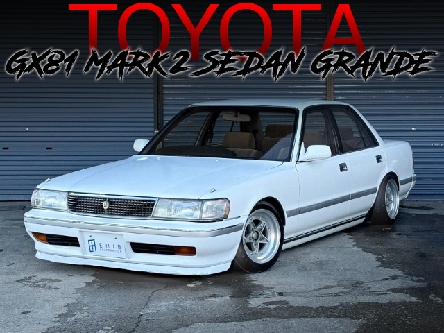 Old school stance GX81 MARK 2 SEDAN GRANDE.