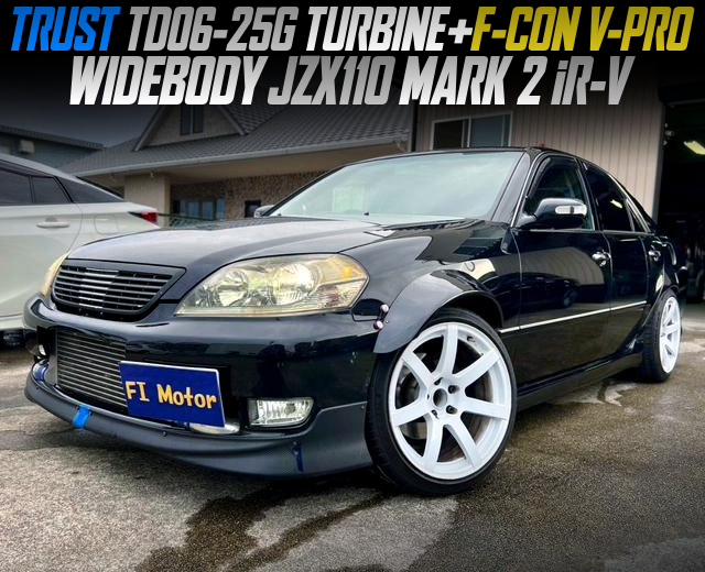 TRUST TD06-25G TURBINE and F-CON V-PRO, in the WIDEBODY JZX110 MARK 2 iR-V.