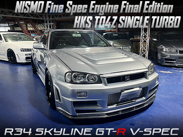 NISMO Fine Spec Engine Final Edition with HKS TO4Z SINGLE TURBO, in the R34 SKYLINE GT-R V-SPEC.