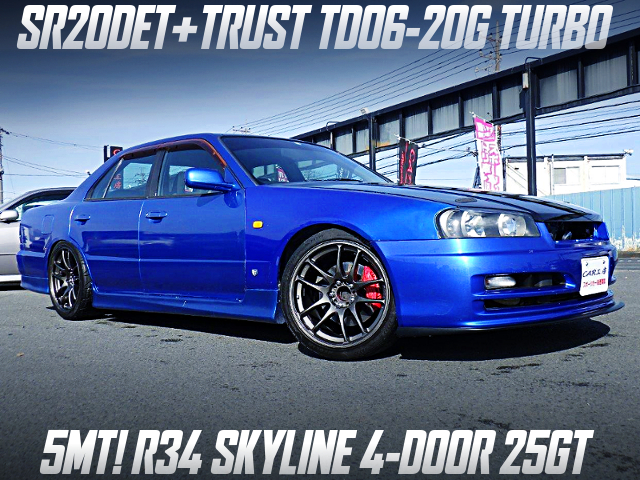 SR20DET With TD06-20G turbo and 5MT, in the R34 SKYLINE 4-DOOR 25GT.