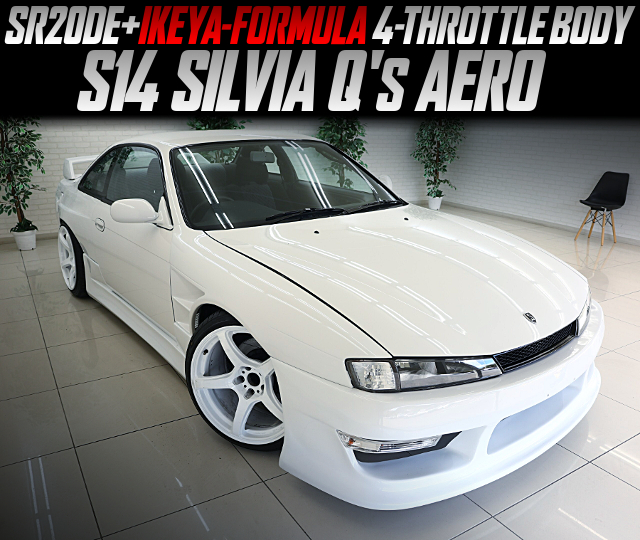 SR20DE with IKEYA-FORMULA 4-THROTTLE BODY in the S14 SILVIA Qs AERO.