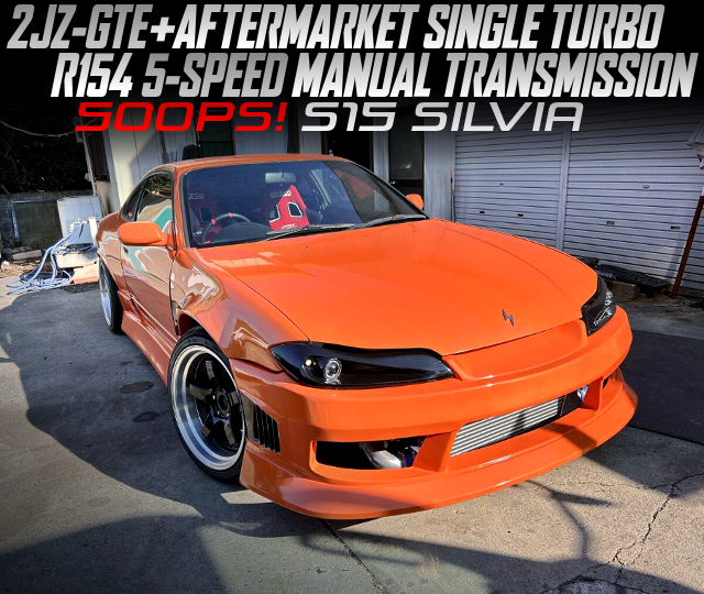 2JZ-GTE with AFTERMARKET SINGLE TURBO, R154 5-SPEED MANUAL TRANSMISSION, in the 500PS S15 SILVIA.