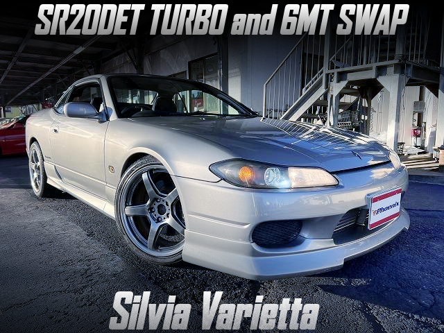 SR20DET TURBO and 6MT swapped SILVIA VARIETTA.