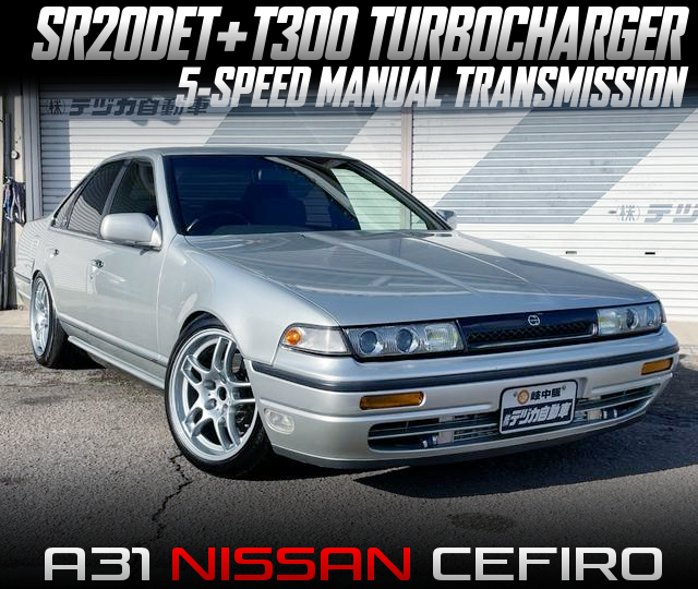 SR20DET with T300 TURBOCHARGER, 5-SPEED MANUAL TRANSMISSION, in the A31 NISSAN CEFIRO.