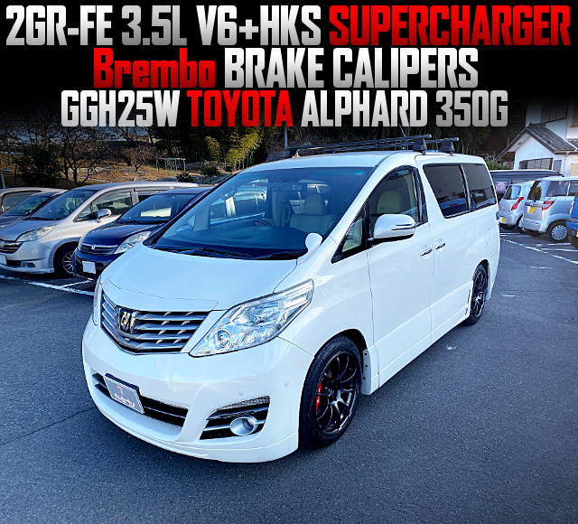 2GR-FE 3.5L V6 with HKS SUPERCHARGER, Brembo BRAKE CALIPERS, in the GGH25W TOYOTA ALPHARD 350G.